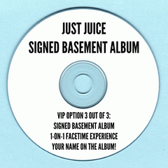 Just Juice SIGNED Basement Album [3 VIP Packages]